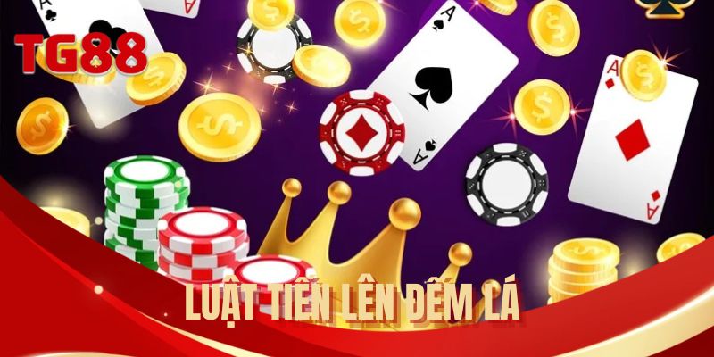 luat-tien-len-dem-la